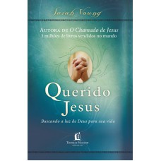 QUERIDO JESUS - BUSCANDO A LUZ DE DEUS PARA A SUA VIDA - 1ª