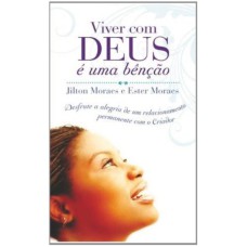 VIVER COM DEUS E UMA BENÇAO - DESFRUTE A ALEGRIA