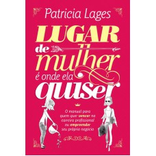 LUGAR DE MULHER É ONDE ELA QUISER