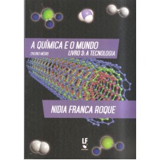 QUÍMICA E O MUNDO, A - LIVRO 3 A TECNOLOGIA