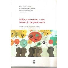 PRÁTICAS DE ENSINO E NA FORMAÇÃO DE PROFESSORES - CONTRIBUIÇÕES DO PRODOCÊNCIA NA UFT