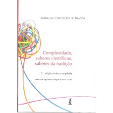 COMPLEXIDADE SABERES CIENTÍFICOS SABERES DA TRADIÇÃO