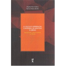 CÁLCULO DIFERENCIAL E INTEGRAL DE NEWTON E LEIBNIZ, O - APROXIMAÇÕES E DISTANCIAMENTOS NO MÉTODO