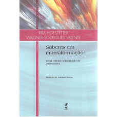 SABERES EM TRANSFORMAÇÃO - TEMA CENTRAL DA FORMAÇÃO DE PROFESSORES