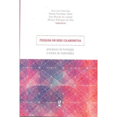 PESQUISA EM REDE COLABORATIVA - PROCESSOS DE FORMAÇÃO E ENSINO DE MATEMÁTICA