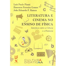 LITERATURA E CINEMA NO ENSINO DE FÍSICA - INTERFACES ENTRE A CIÊNCIA E A FANTASIA