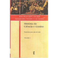 HISTÓRIA DA CIÊNCIA E ENSINO - PROPOSTAS PARA SALA DE AULA