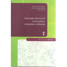 EDUCAÇÃO QUÍMICA & LICENCIATURA - PROPOSTAS E REFLEXÕES