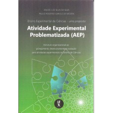 ATIVIDADES EXPERIMENTAL PROBLEMATIZADA AEP - ENSINO EXPERIMENTAL DE CIÊNCIAS - UMA PROPOSTA