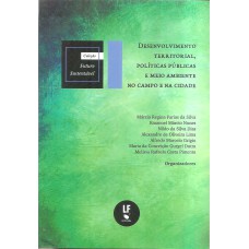 DESENVOLVIMENTO TERRITORIAL, POLITICAS PUBLICAS E MEIO AMBIENTE NO CAMPO E NA CIDADE
