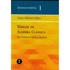 TÓPICOS DE ÁLGEBRA CLÁSSICA