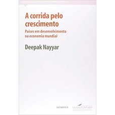 CORRIDA PELO CRESCIMENTO, A - PAISES EM DESENVOLVIMENTO NA ECONOMIA MUNDIAL - 1ª