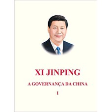 XI JINPING - A GOVERNANÇA DA CHINA - VOLUME 1