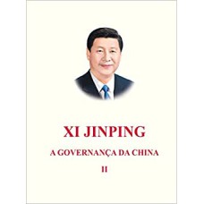 XI JINPING - A GOVERNANÇA DA CHINA - VOLUME 2