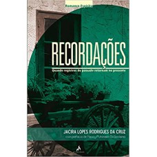 RECORDAÇÕES - QUANDO REGISTROS DO PASSADO RETORNAM NO PRESENTE