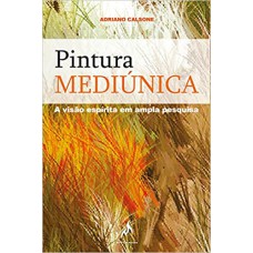 PINTURA MEDIÚNICA: A VISÃO ESPÍRITA EM AMPLA PESQUISA