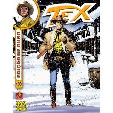 TEX EDIÇÃO DE OURO Nº 100 - INTRIGA NO KLONDIKE / FUGA NA NEVE - VOL. 100