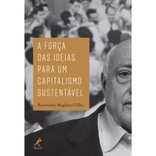 A FORÇA DAS IDEIAS PARA UM CAPITALISMO SUSTENTÁVEL