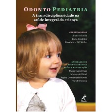 ODONTOPEDIATRIA: A TRANSDISCIPLINARIDADE NA SAÚDE INTEGRAL DA CRIANÇA