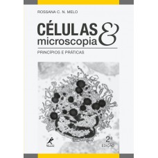 Células e microscopia: princípios e práticas