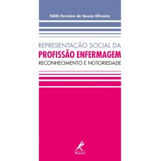 Representação social da profissão enfermagem: reconhecimento e notoriedade