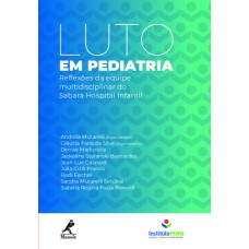 Luto em pediatria: reflexões da equipe multidisciplinar do Sabará Hospital Infantil