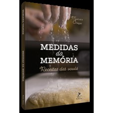 MEDIDAS DA MEMÓRIA: RECEITAS DAS VOVÓS