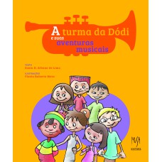 A TURMA DA DODI E SUAS AVENTURAS MUSICAIS