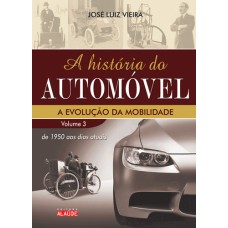 A HISTÓRIA DO AUTOMÓVEL - DE 1950 AOS DIAS ATUAIS