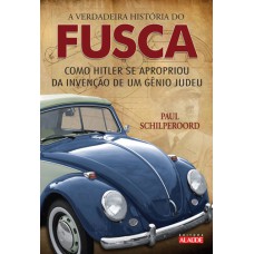 A VERDADEIRA HISTÓRIA DO FUSCA - COMO HITLER SE APROPRIOU DA INVENÇÃO DE UM GÊNIO JUDEU