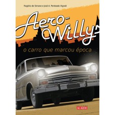 AERO-WILLYS: O CARRO QUE MARCOU EPOCA