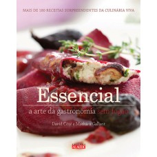 ESSENCIAL - A ARTE DA GASTRONOMIA SEM FOGÃO