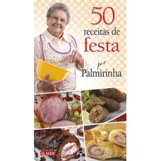 50 RECEITAS DE FESTA POR PALMIRINHA