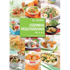 COZINHA VEGETARIANA DE A A Z - MAIS DE 130 RECEITAS SEM CARNE