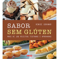 SABOR SEM GLÚTEN - MAIS DE 100 RECEITAS TESTADAS E APROVADAS