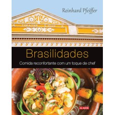 BRASILIDADES - COMIDA RECONFORTANTE COM UM TOQUE DE CHEF