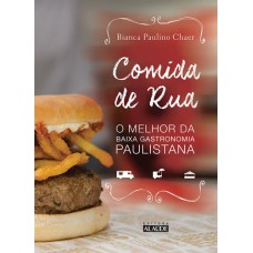 COMIDA DE RUA - O MELHOR DA BAIXA GASTRONOMIA PAULISTANA