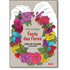 FESTA DAS FLORES - LIVRO DE COLORIR ANTIESTRESSE