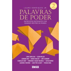 PALAVRAS DE PODER, VOLUME 2 - ENTREVISTAS INSTIGANTES COM GRANDES MESTRES DO MUNDO - VOL. 2