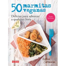 50 MARMITAS VEGANAS - DELÍCIAS PARA SABOREAR A QUALQUER HORA