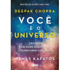 VOCÊ É O UNIVERSO: CRIE SUA REALIDADE QUÂNTICA E TRANSFORME SUA VIDA