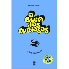 O GUIA DOS CURIOSOS - JOGOS OLÍMPICOS