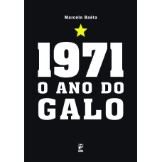 1971 - O ANO DO GALO