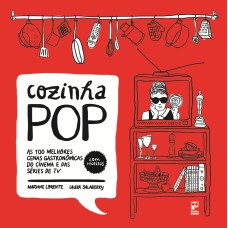 COZINHA POP: AS 100 MELHORES CENAS GASTRONÔMICAS