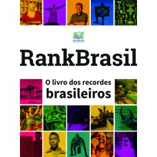 RANKBRASIL: O LIVRO DOS RECORDES BRASILEIROS