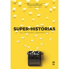 SUPER-HISTÓRIAS NO UNIVERSO CORPORATIVO