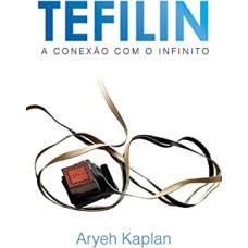 TEFiLIN, A CONEXÃO COM O INFINITO