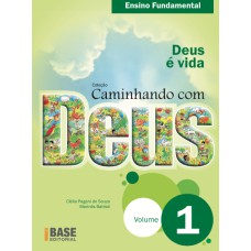 CAMINHANDO COM DEUS VOL 1: DEUS É VIDA