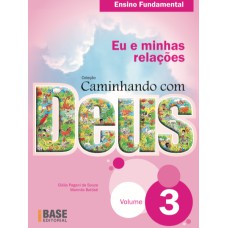 CAMINHANDO COM DEUS VOL 3: EU E MINHAS RELAÇÕES