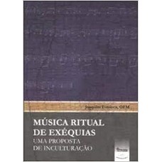 MUSICA RITUAL DE EXEQUIAS - UMA PROPOSTA DE INCULTURACAO - 1